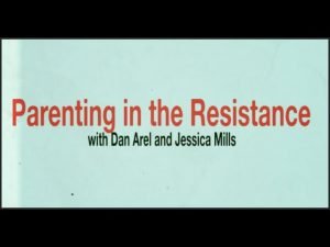 Text reads "Parenting in the Resistance" with Dan Arel and Jessica Mills.