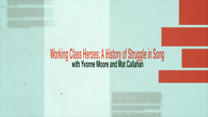 Working Class Heroes: A History of Struggle in Song event poster.