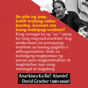 Quote by David Graeber: "Anarkista Ka Ba? Alamin!" (Are you an anarchist? Find out!). Bandilang Itim.