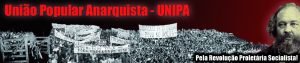 União Popular Anarquista banner with a crowd and a portrait, promoting proletarian socialist revolution.