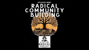 Radical Community Building Podcast Ep 9 art: Tree, homes, and the Radical Podcast logo.