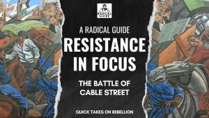 Resistance in Focus: The Battle of Cable Street image. Mural depicting the historic clash with text overlay.