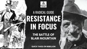 Image promoting "Resistance in Focus: The Battle of Blair Mountain" with Uncle Sam and WV miners.